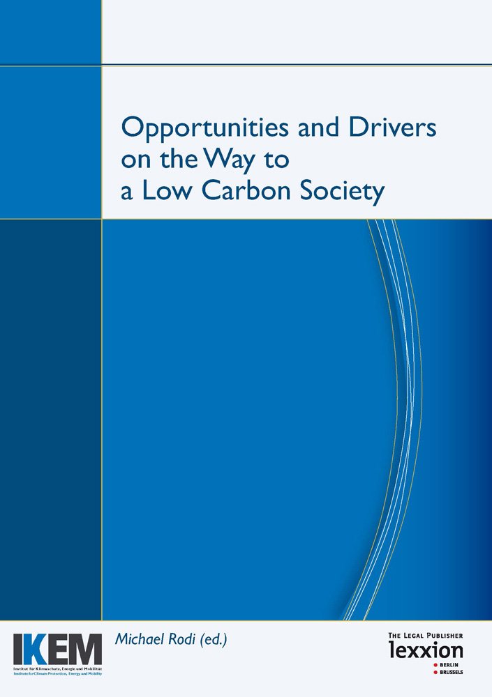 Opportunities and Drivers on the Way to a Low Carbon Society: Proceedings of the Summer Academy ‘Energy and the Environment’; Guilford, Surrey and London 24 – 29 July 2011 Law