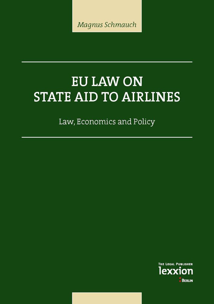 EU Law on State Aid to Airlines: Law, Economics and Policy Law