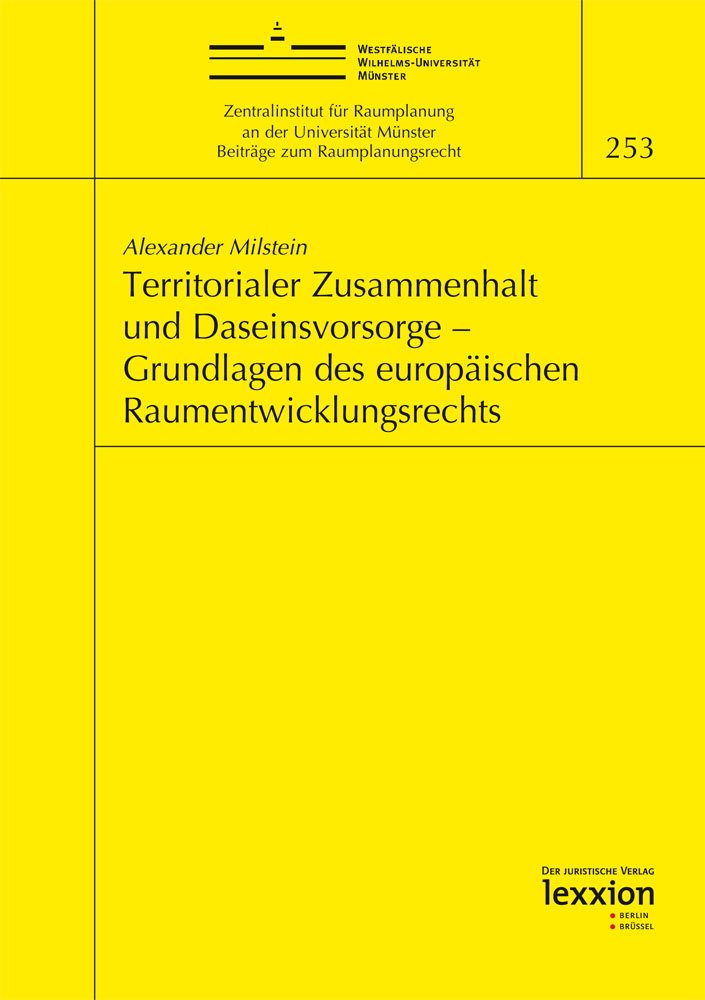 Territorialer Zusammenhalt und Daseinsvorsorge – Grundlagen des europäischen Raumentwicklungsrechts (Beiträge zum Raumplanungsrecht, Band 253) Law