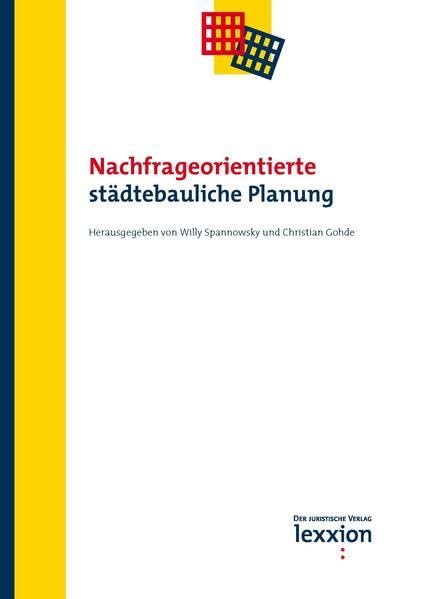 Nachfrageorientierte städtebauliche Planung (Tagungsbände zum Raumplanungs-, Bau- und Umweltrecht) Law