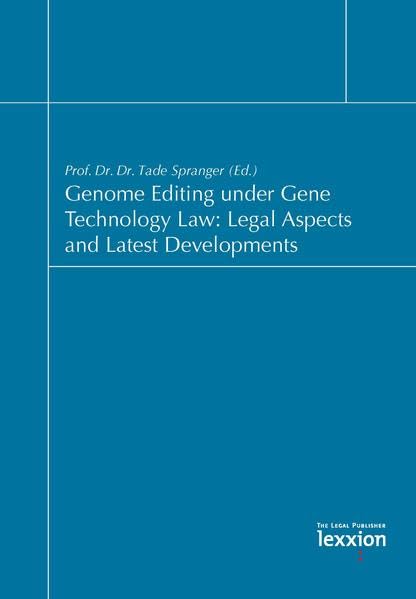 Genome Editing under Gene Technology Law: Legal Aspects and Latest Developments Law
