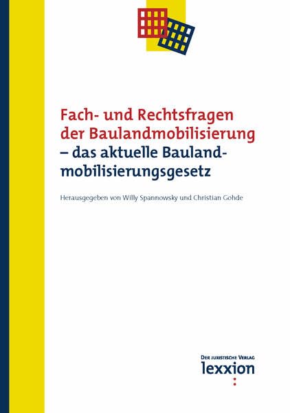 Fach- und Rechtsfragen der Baulandmobilisierung - das aktuelle Baulandmobilisierungsgesetz (Tagungsbände zum Raumplanungs-, Bau- und Umweltrecht) Law