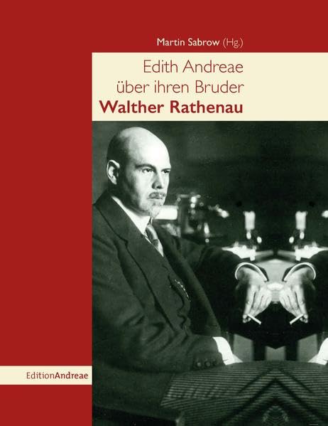 Edith Andreae über ihren Bruder Walther Rathenau Memories