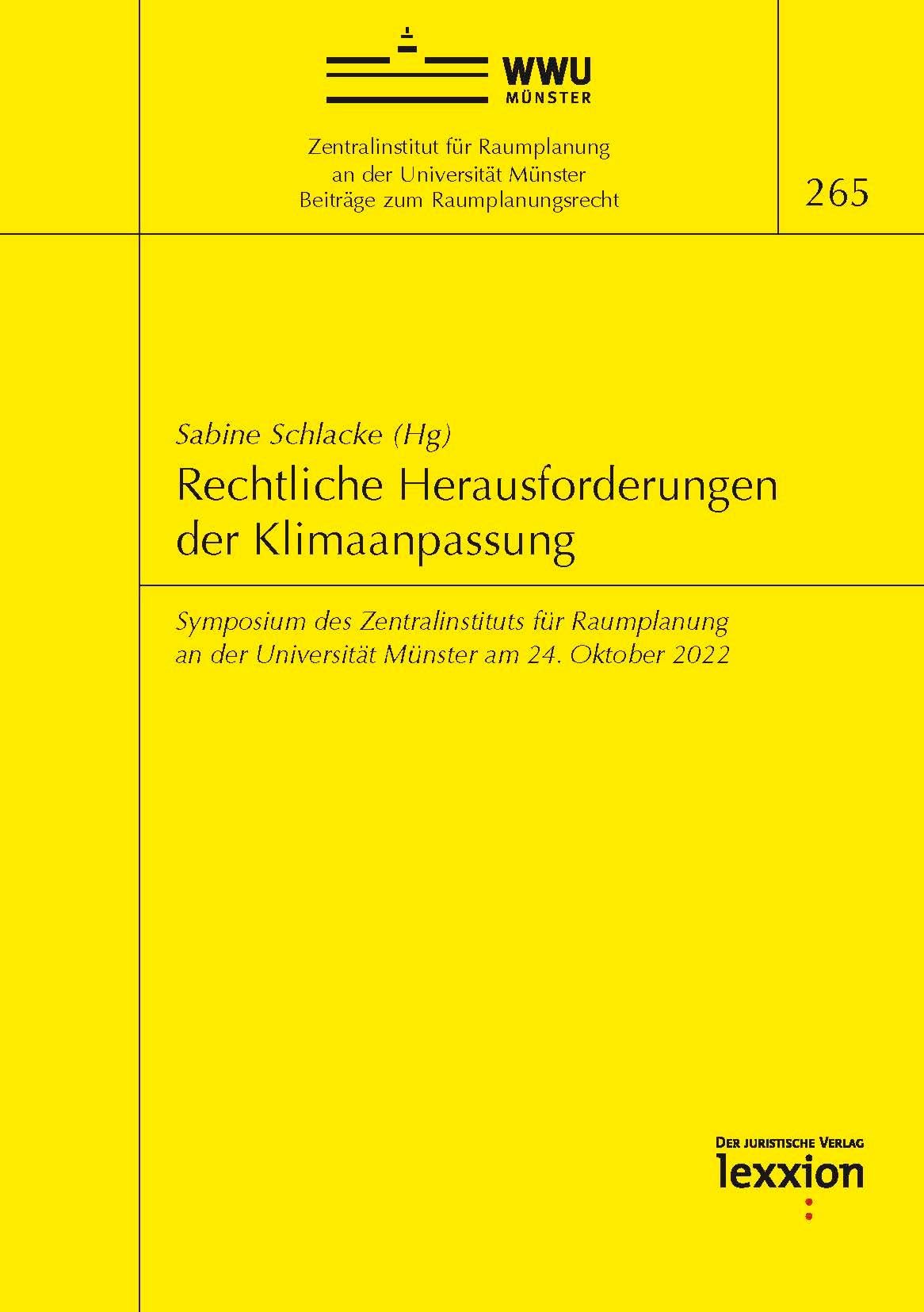 Rechtliche Herausforderungen der Klimaanpassung: Symposium des Zentralinstituts für Raumplanung an der Universität Münster am 24. Oktober 2022 (Beiträge zum Raumplanungsrecht) Law