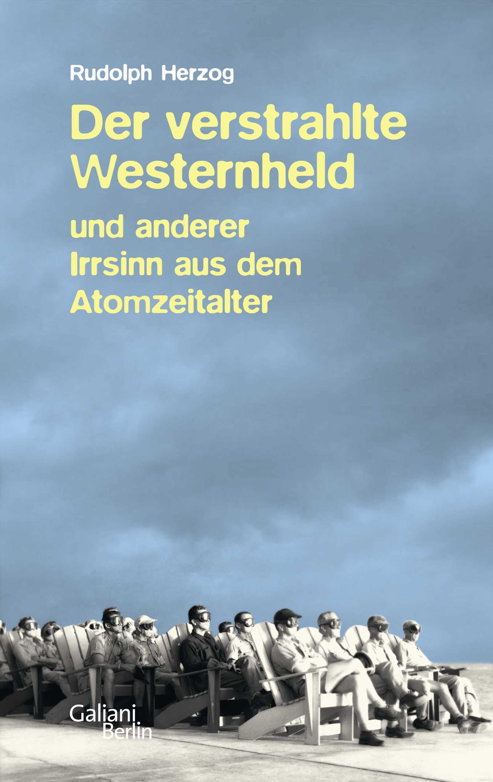 Der verstrahlte Westernheld und anderer Irrsinn aus dem Atomzeitalter Business & Technology