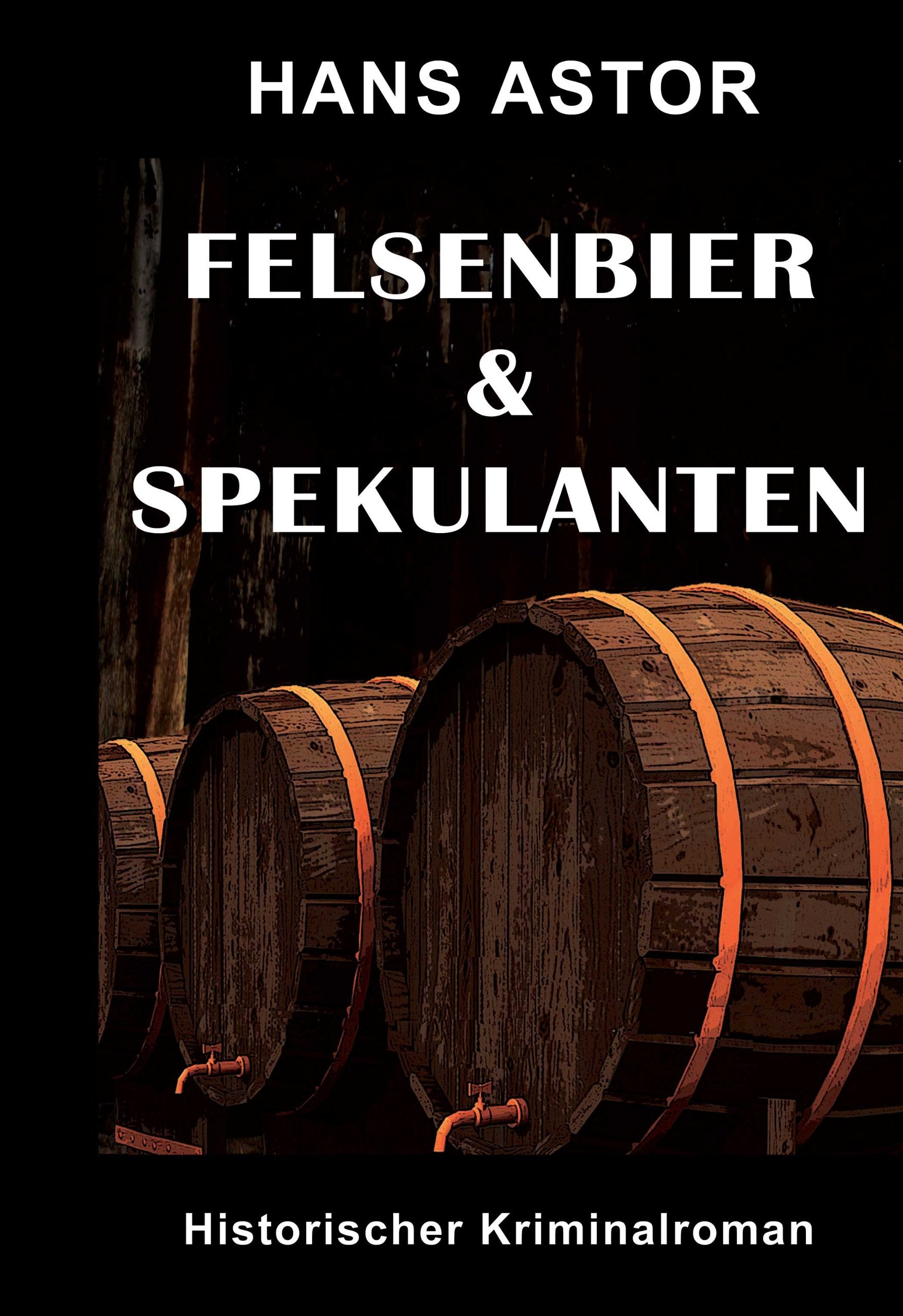 Felsenbier & Spekulanten: Historischer Kriminalroman Contemporary literature