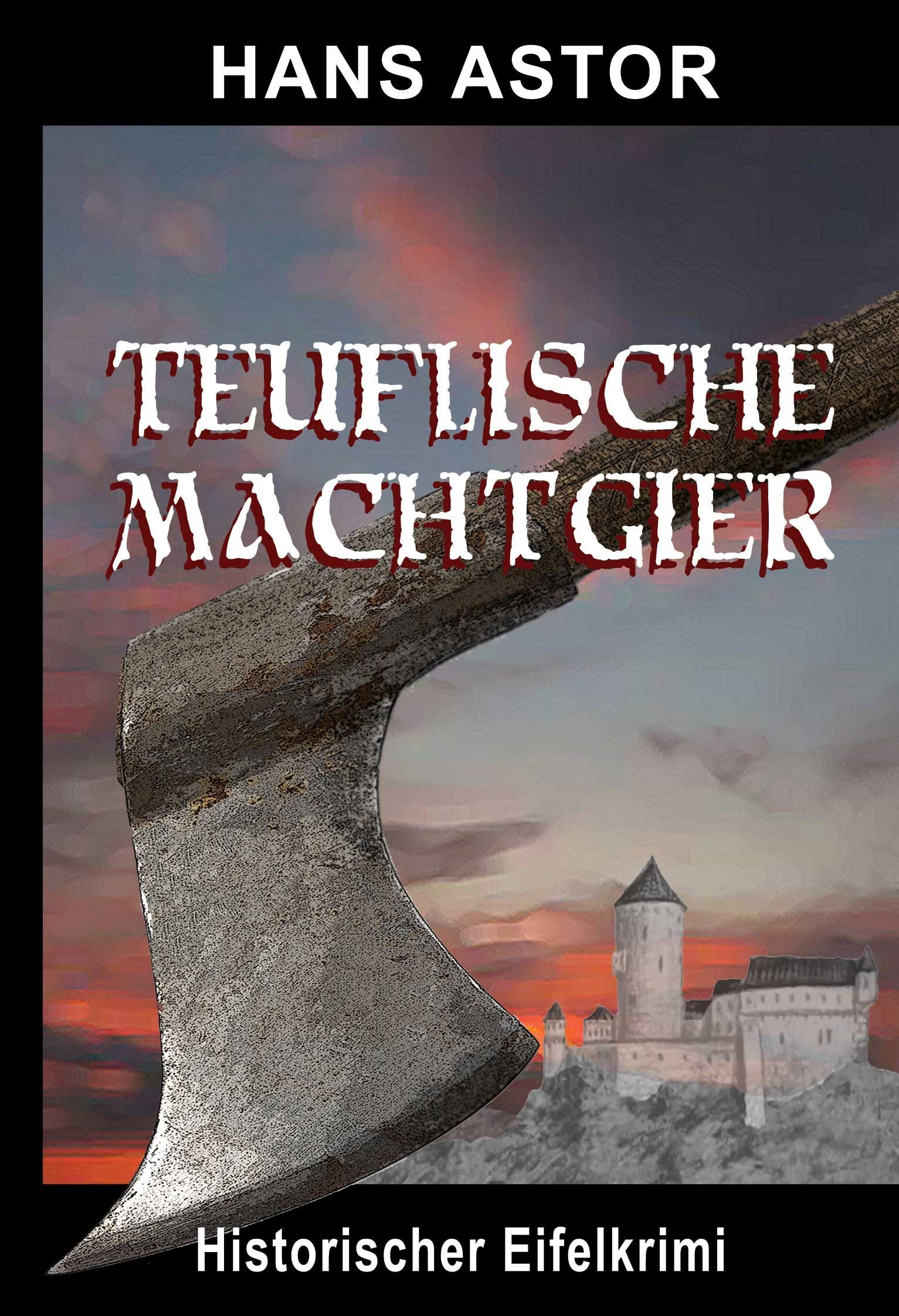 TEUFLISCHE MACHTGIER: Historischer Eifelkrimi Contemporary literature