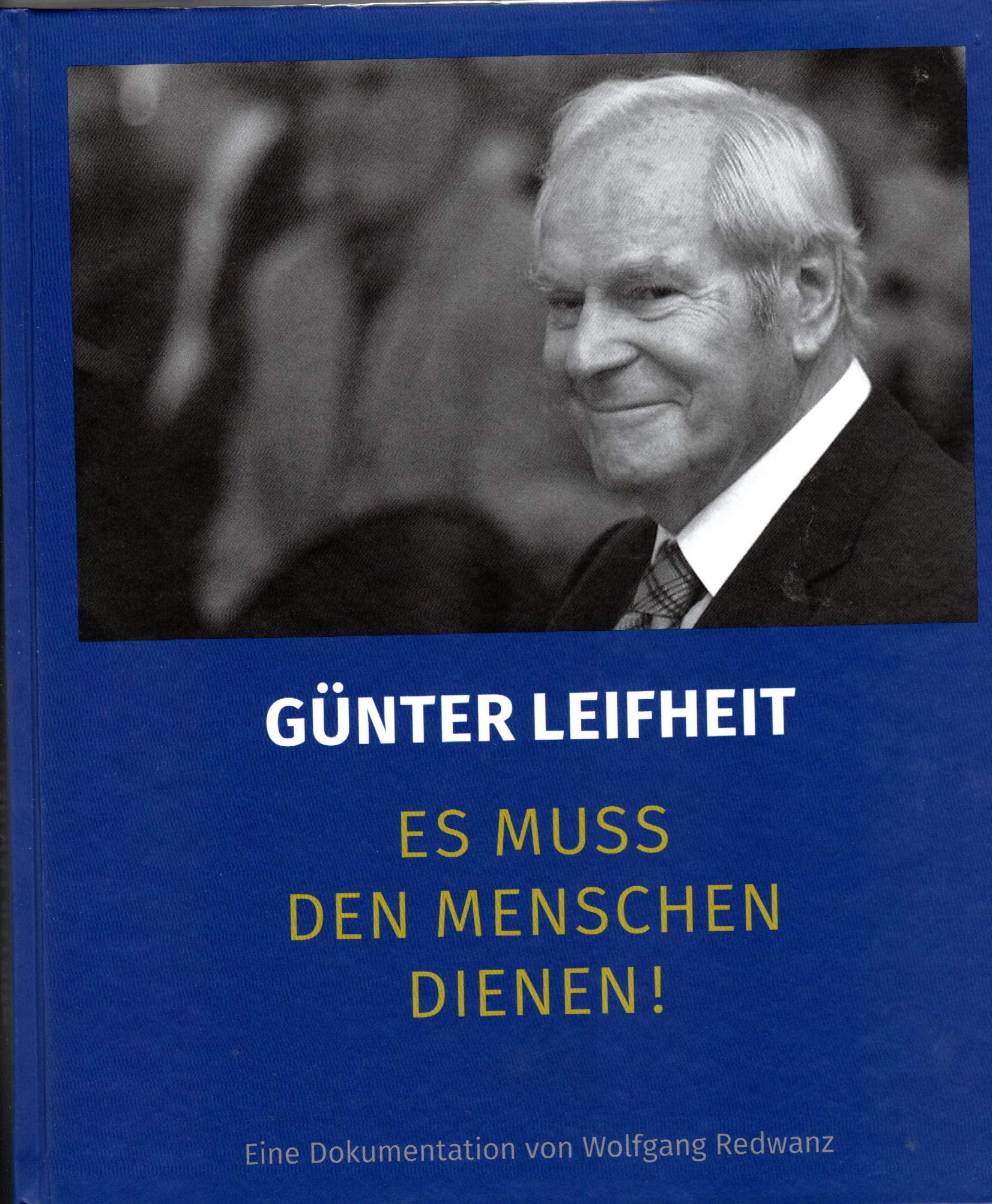 GÜNTER LEIFHEIT: ES MUSS DEN MENSCHEN DIENEN ! Fiction