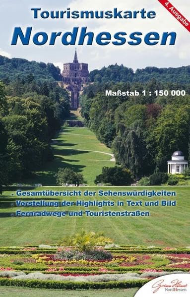 Tourismuskarte Nordhessen: Maßstab 1:150 000: Gesamtübersicht der Sehenswürdigkeiten, Vorstellung der Highlights in Text und Bild, Fernradwege und Touristenstraßen Leisure, Home & Garden