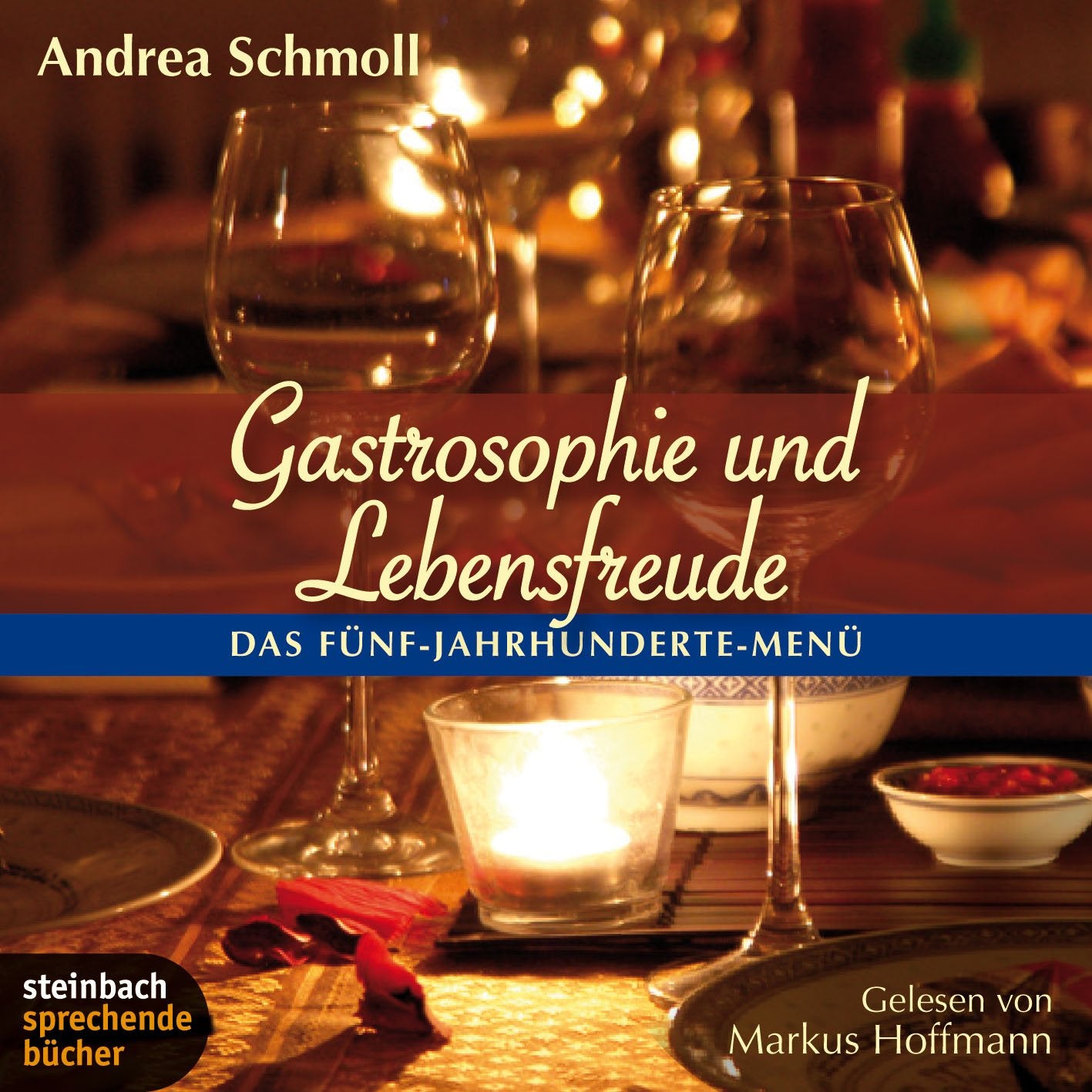 Gastrosophie und Lebensfreude: Das Fünf-Jahrhundert-Men. Lesung mit viel Musik. 2 CDs Cooking & Enjoying
