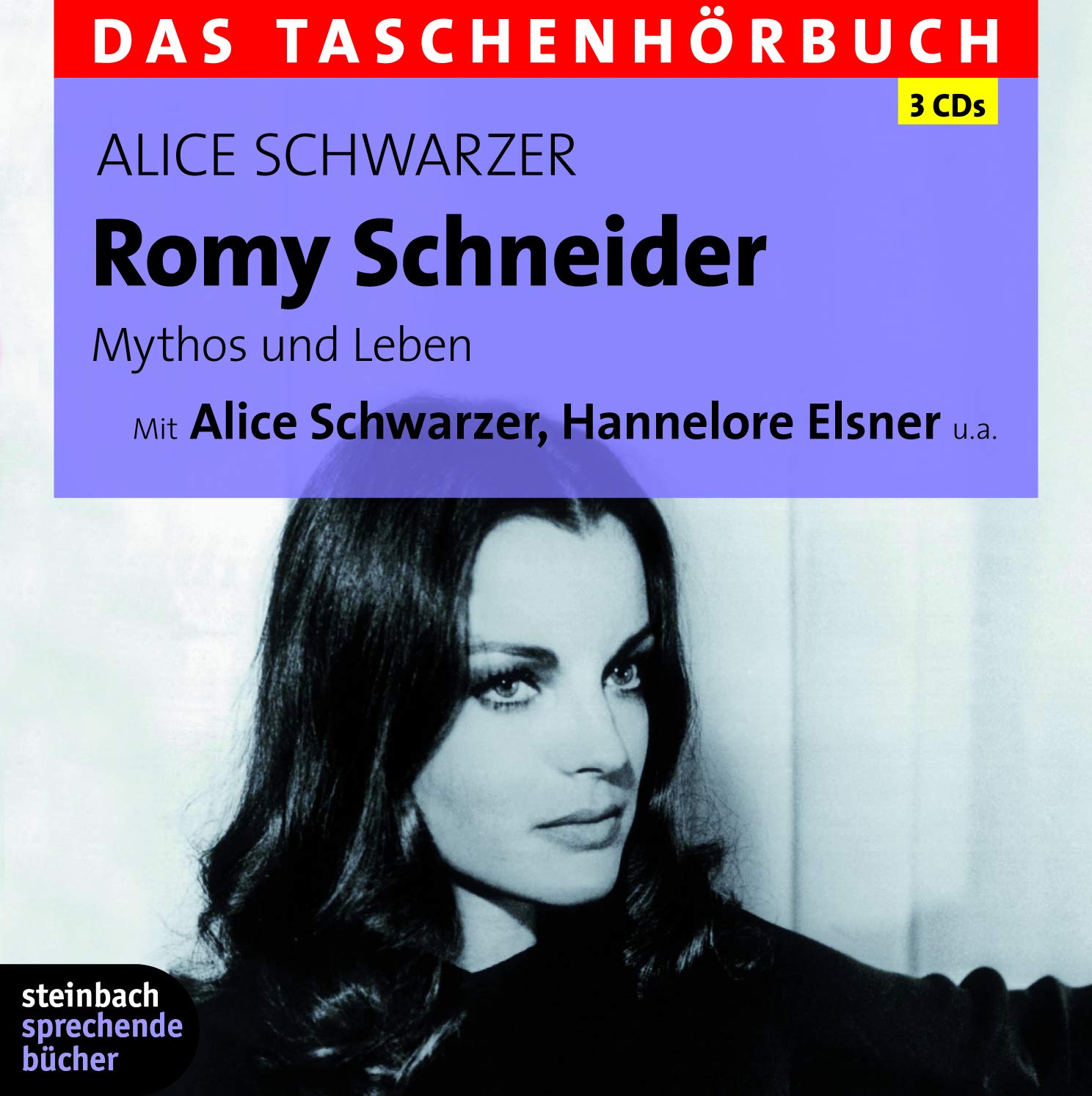 Romy Schneider - Mythos und Leben: Das Taschenhörbuch. Autorisierte Hörfassung. 3 CDs Essays & Short Stories