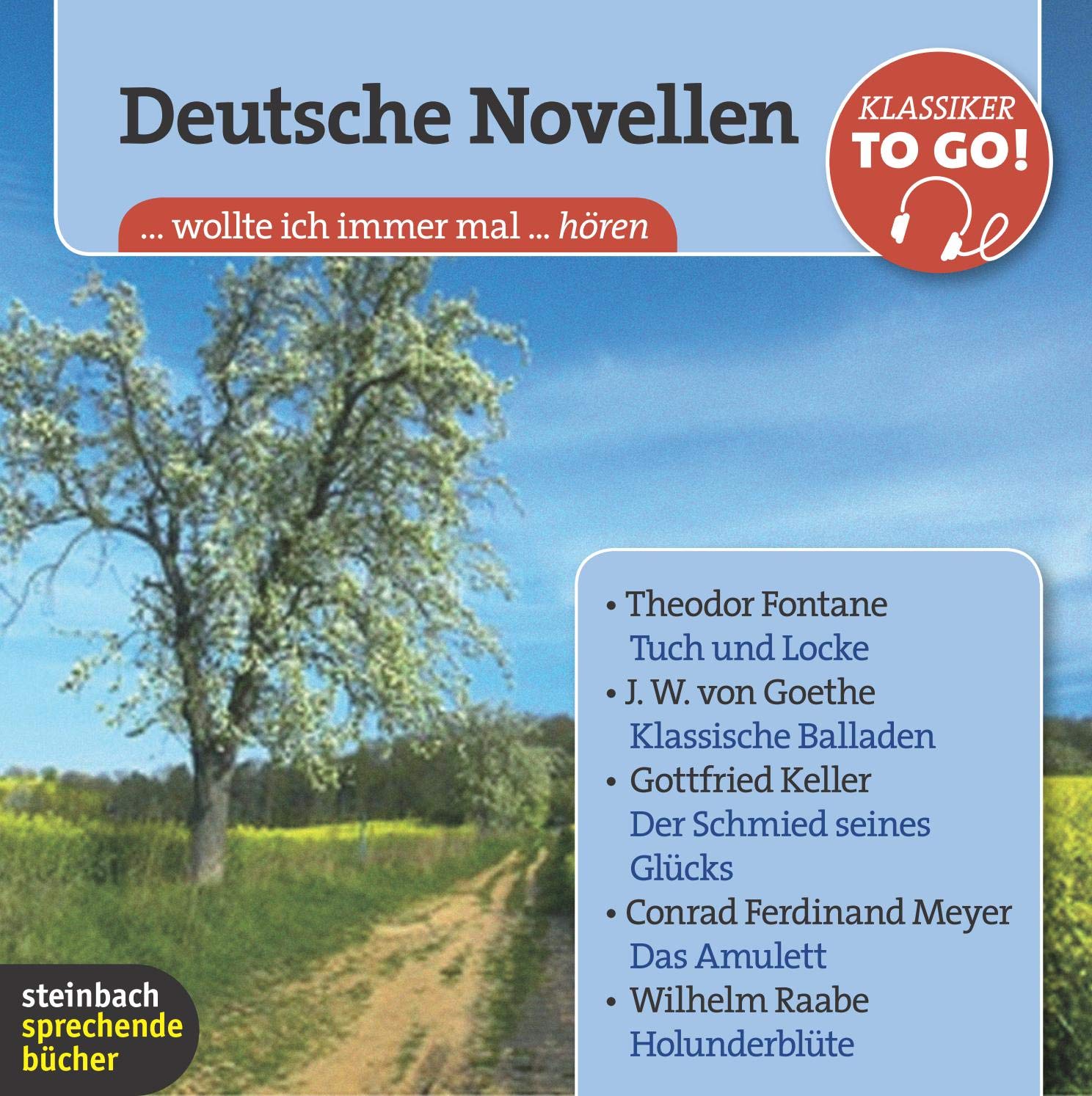 Deutsche Novellen - Klassiker to go: Tuch und Locke / Der Schmied seines Glücks / Das Amulett / Holunderblüte / Klassische Balladen. 6 CDs Classics