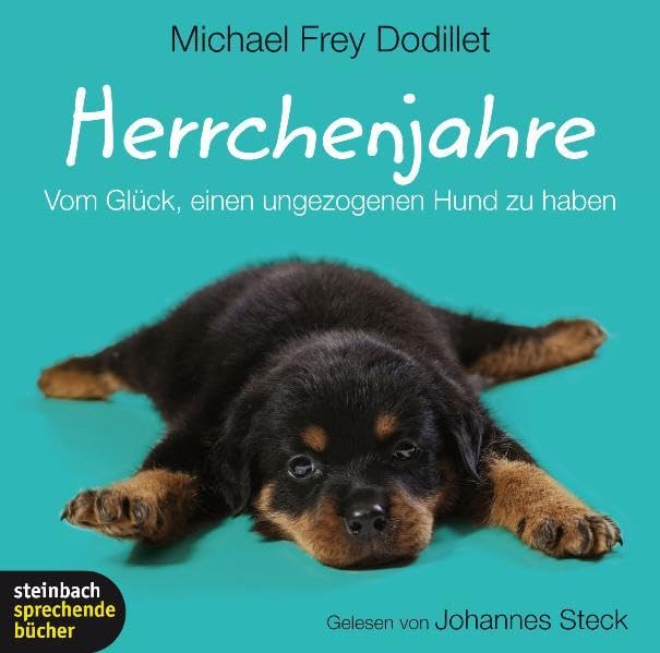 Herrchenjahre: Vom Glück, einen ungezogenen Hund zu haben (steinbach sprechende buecher) Contemporary literature