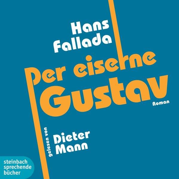 Der eiserne Gustav: Roman. Gekürzte Hörfassung.Deutschland Contemporary literature