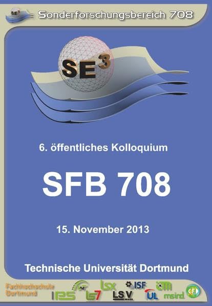 SFB 708 - 3D-Surface Engineering für Werkzeugsysteme der Blechformteilefertigung - Erzeugung, Modellierung, Bearbeitung: 6. öffentliches Kolloquium 15. November 2013 Business & Technology