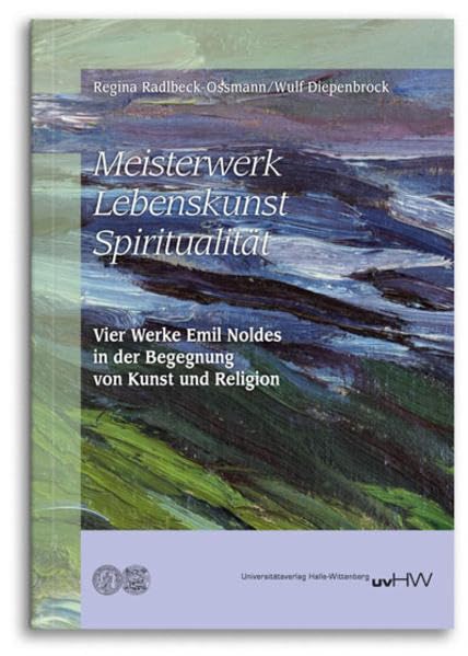 Meisterwerk, Lebenskunst, Spiritualität: Vier Werke Emil Noldes in der Begegnung von Kunst und Religion Film, Art & Culture