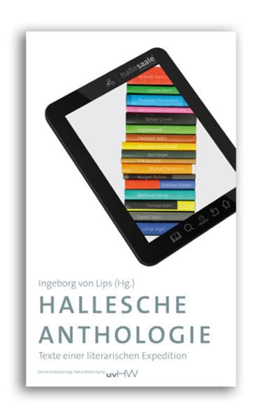 Hallesche Anthologie: Texte einer literarischen Expedition Poetry