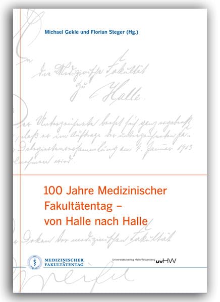 100 Jahre Medizinischer Fakultätentag – von Halle nach Halle Medicine