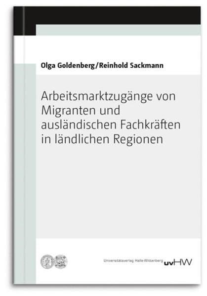 Arbeitsmarktzugänge von Migranten und ausländischen Fachkräften in ländlichen Regionen Law
