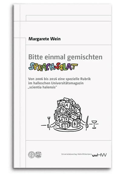 Bitte einmal gemischten Sprachsalat …: Von 2006 bis 2016 eine spezielle Rubrik im halleschen Universitätsmagazin „scientia halensis“ Contemporary literature