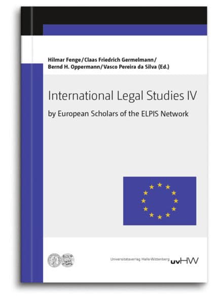 International Legal Studies IV: by European and International Scholars of the ELPIS Network Law