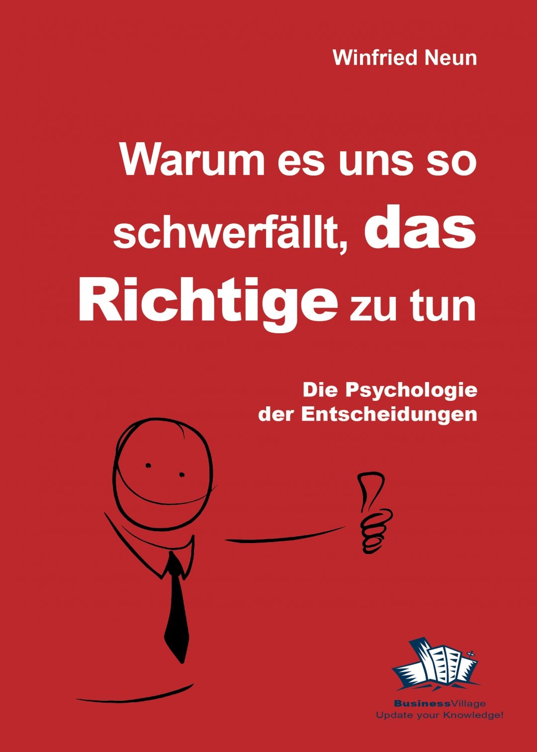 Warum es uns so schwer fällt, das Richtige zu tun: Die Psychologie der Entscheidungen Law