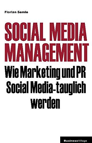 Social Media Management: Facebook und Co im Unternehmensalltag Books