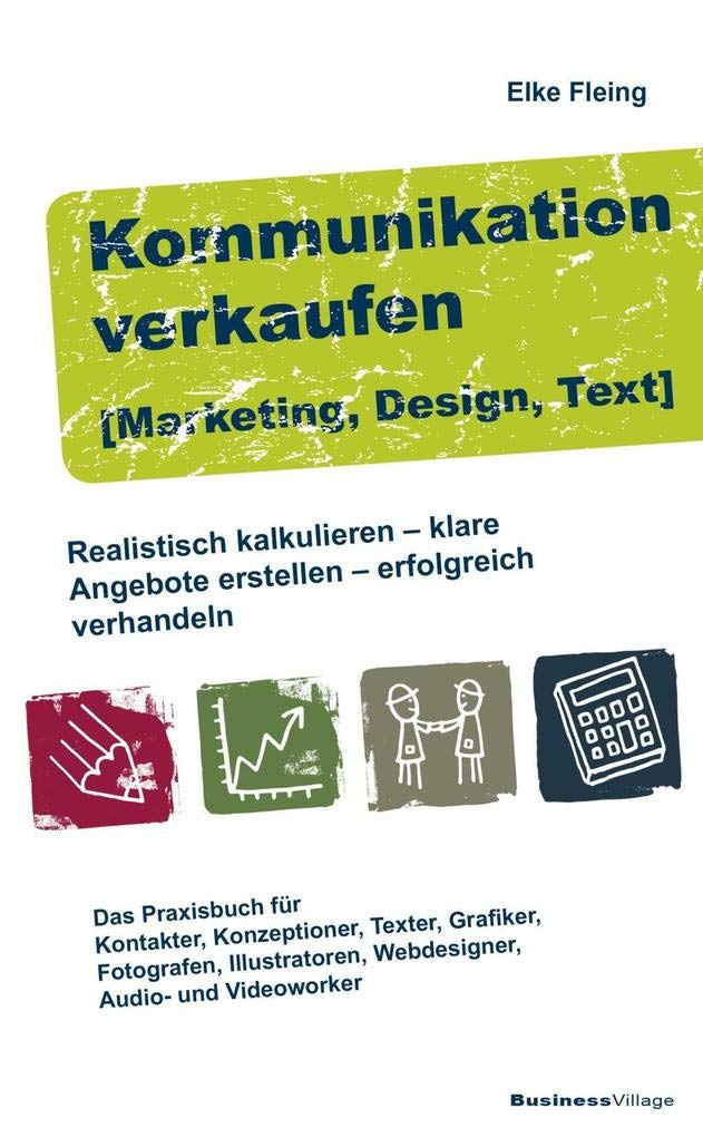 Kommunikation verkaufen : Realistisch kalkulieren – klare Angebote erstellen – erfolgreich verhandeln Law