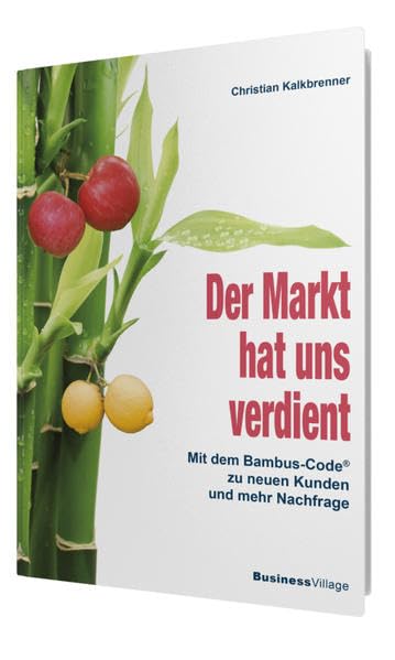 Der Markt hat uns verdient: Mit dem Bambus-Code zu neuen Kunden und mehr Nachfrage Business, Finance & Career