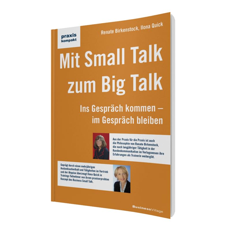 Mit Small Talk zum Big Talk: Ins Gespräch kommen – im Gespräch bleiben (praxiskompakt) Business, Finance & Career