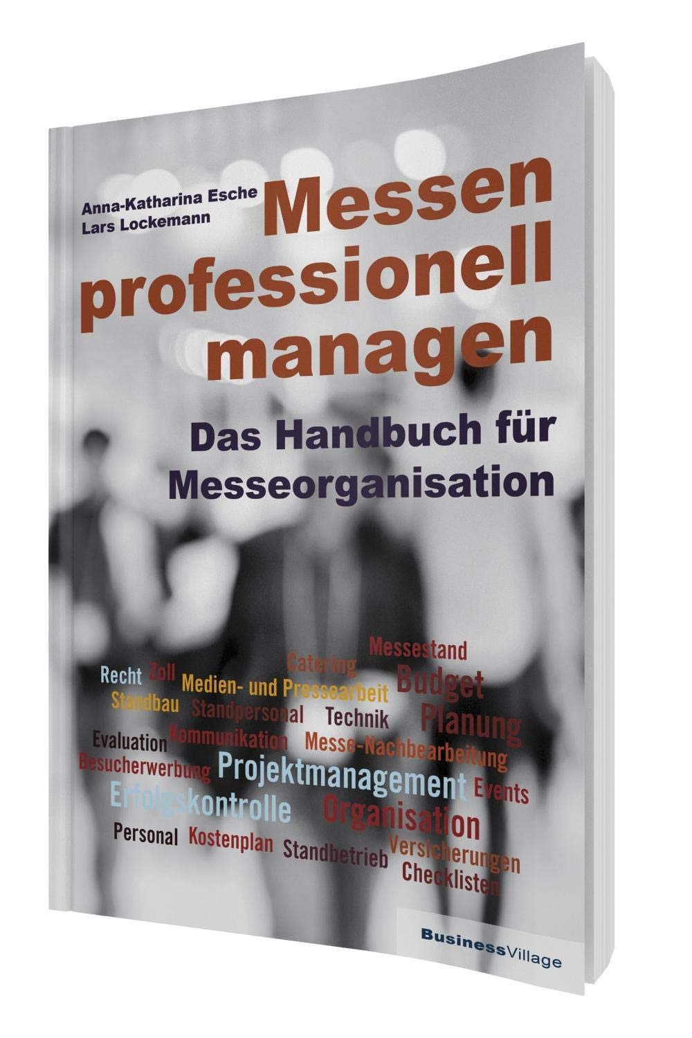 Messen professionell managen: Das Handbuch für Messeorganisation Law