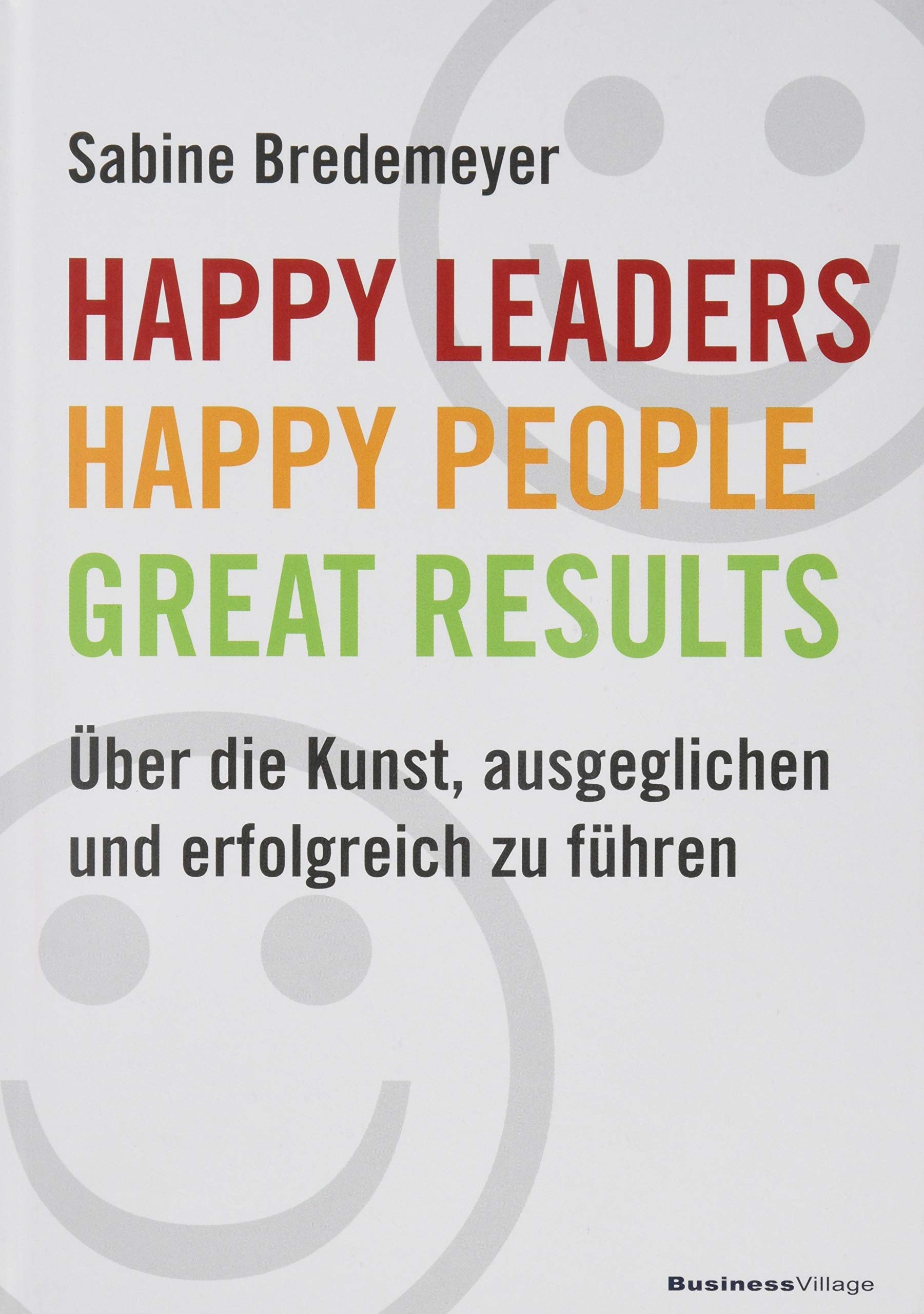 Happy Leaders – Happy People – Great Results Law