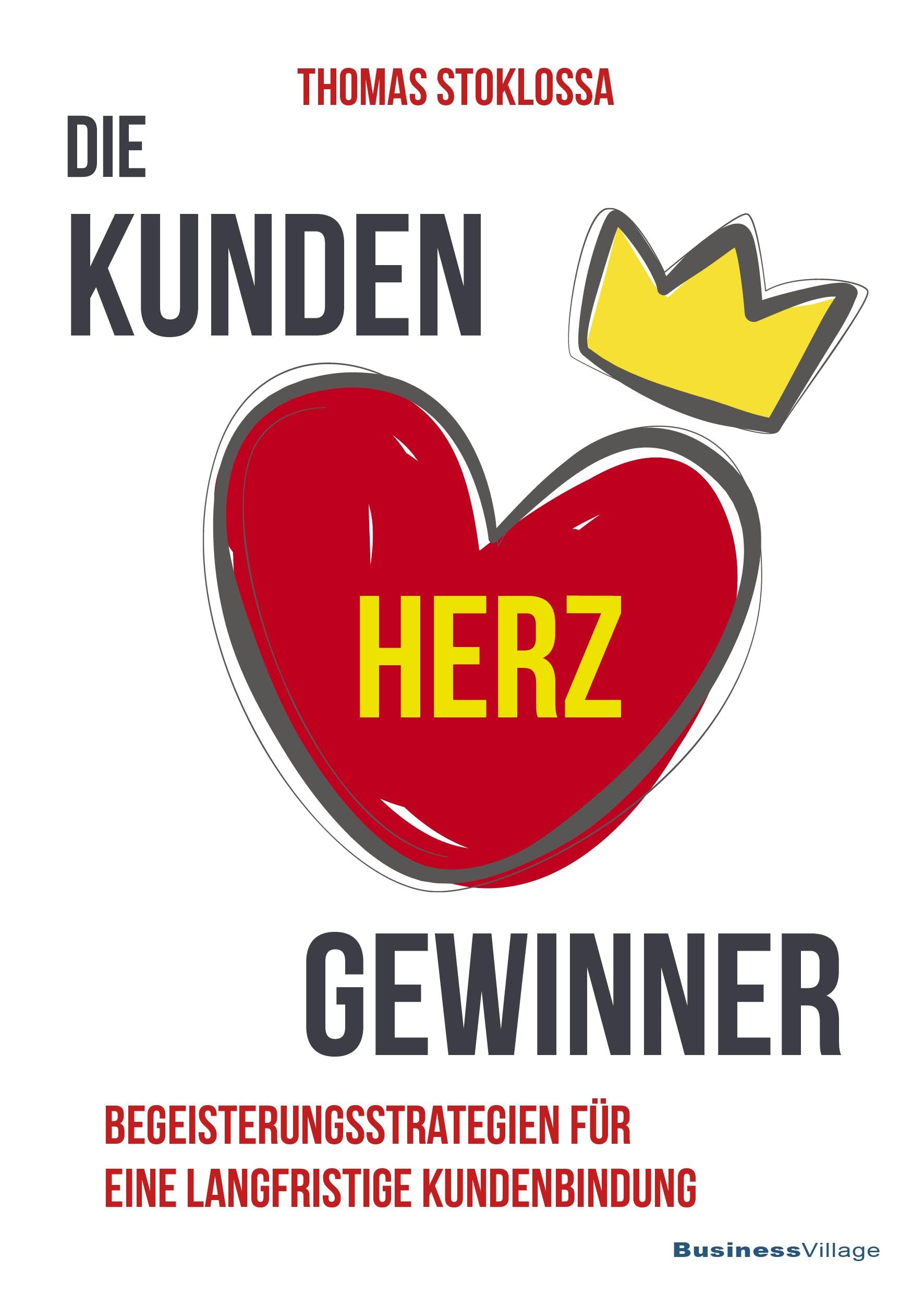 Die Kundenherzgewinner: Begeisterungsstrategien für eine langfristige Kundenbindung Law