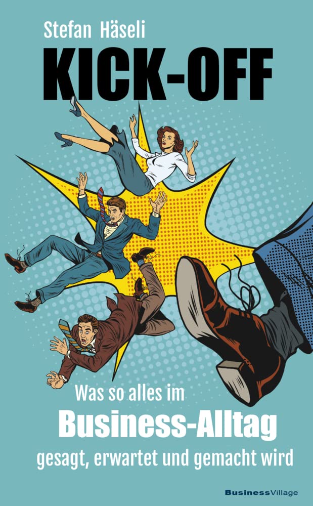 Kick-off: Was so alles im Business-Alltag gesagt, erwartet und gemacht wird Law