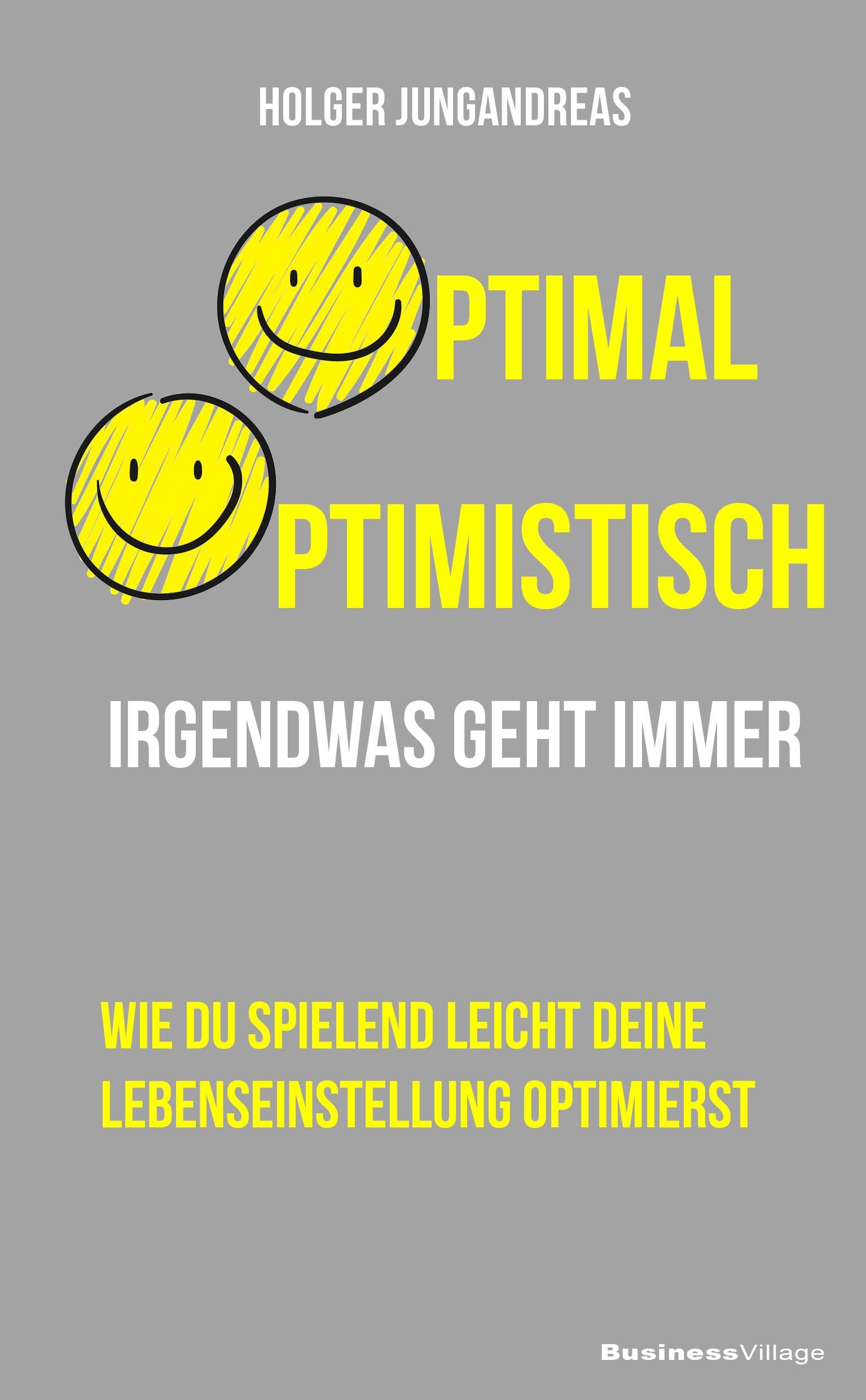 Optimal optimistisch: Irgendwas geht immer Business, Finance & Career