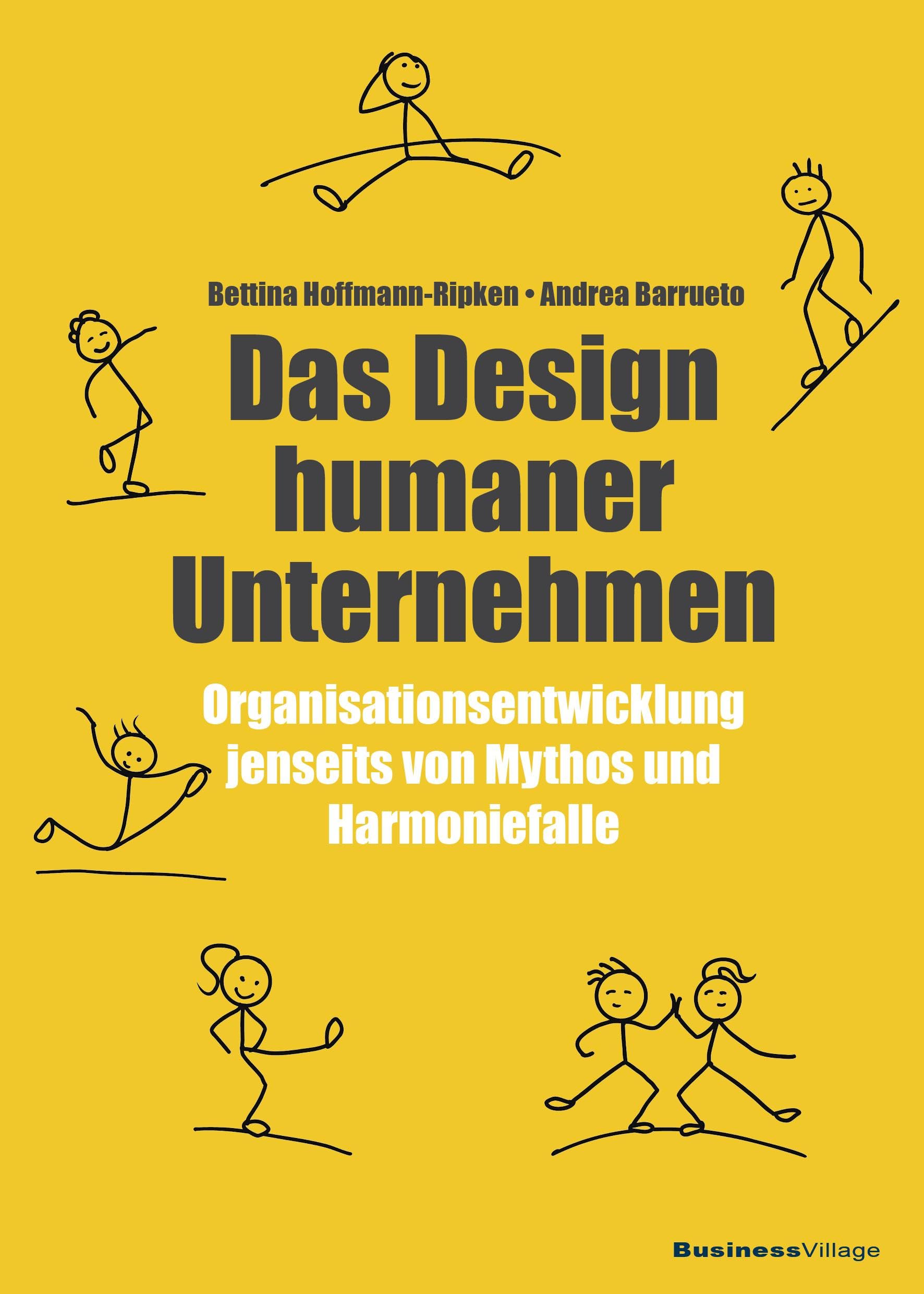 Das Design humaner Unternehmen: Organisationsentwicklung jenseits von Mythos und Harmoniefalle Law