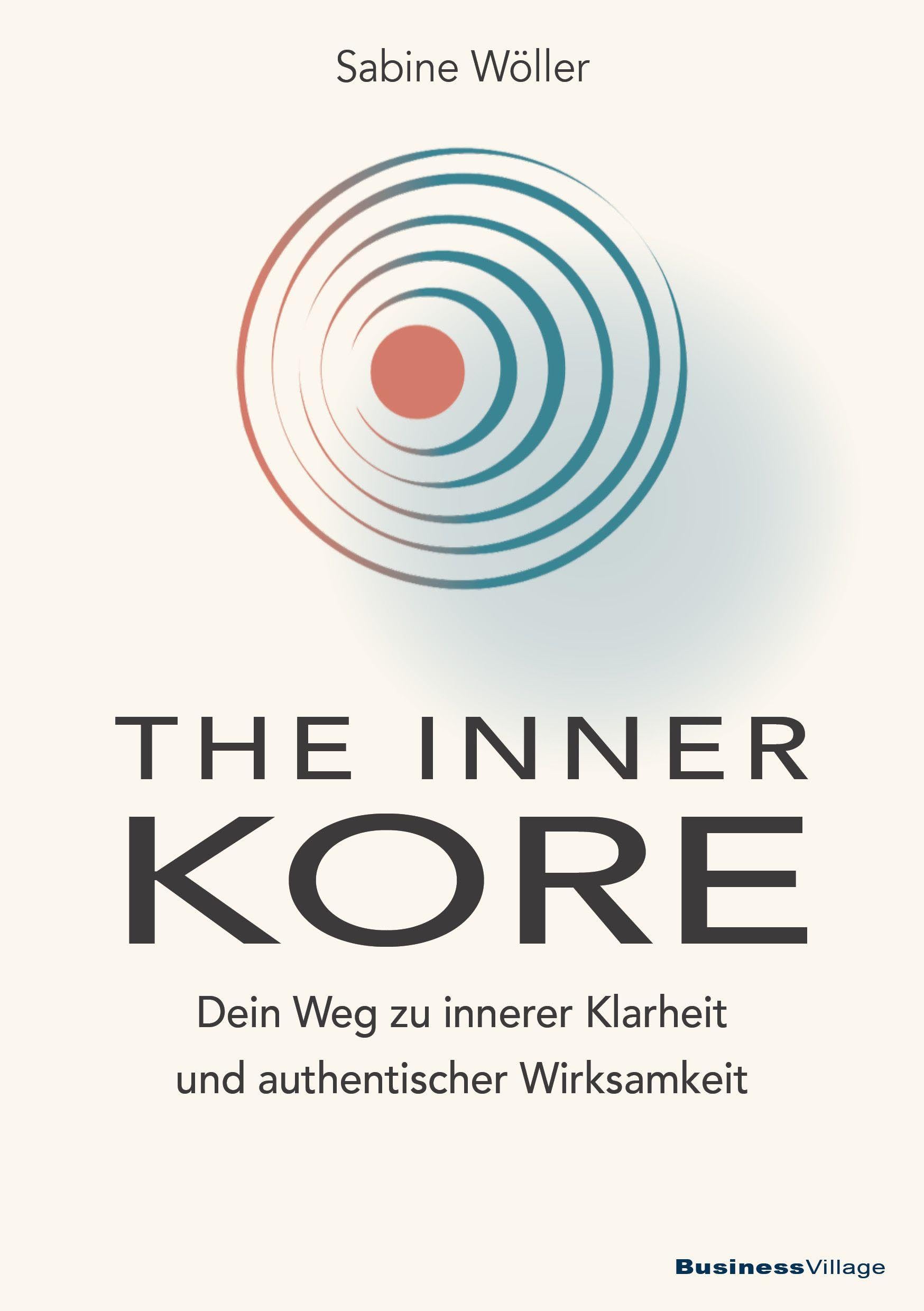 THE INNER KORE: Dein Weg zu innerer Klarheit und echter Wirksamkeit Law