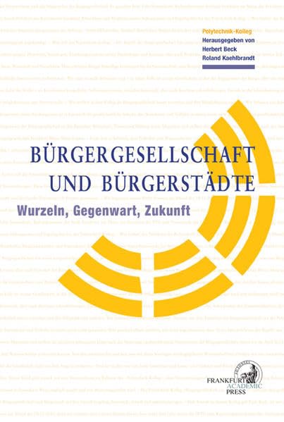 Bürgergesellschaft und Bürgerstädte: Polytechnik-Kolleg: Wurzeln, Gegenwart, Zukunft Law