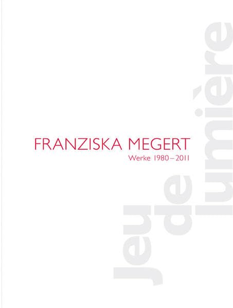 Franziska Megert: Werke 1980 - 2011, Jeu de lumière Photography