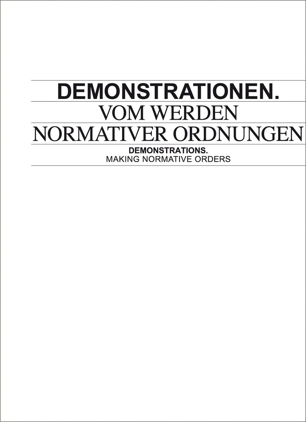Demonstrationen.: Vom Werden normativer Ordnungen: Making Normative Orders Film, Art & Culture