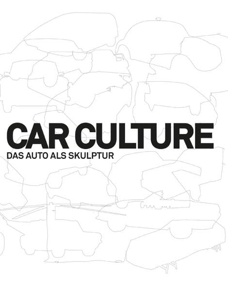Car Culture - Das Auto als Skulptur Film, Art & Culture