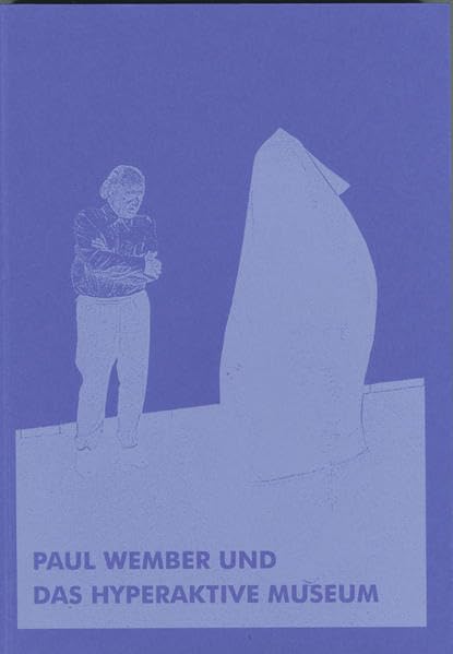 Paul Wember und das hyperaktive Museum Film, Art & Culture