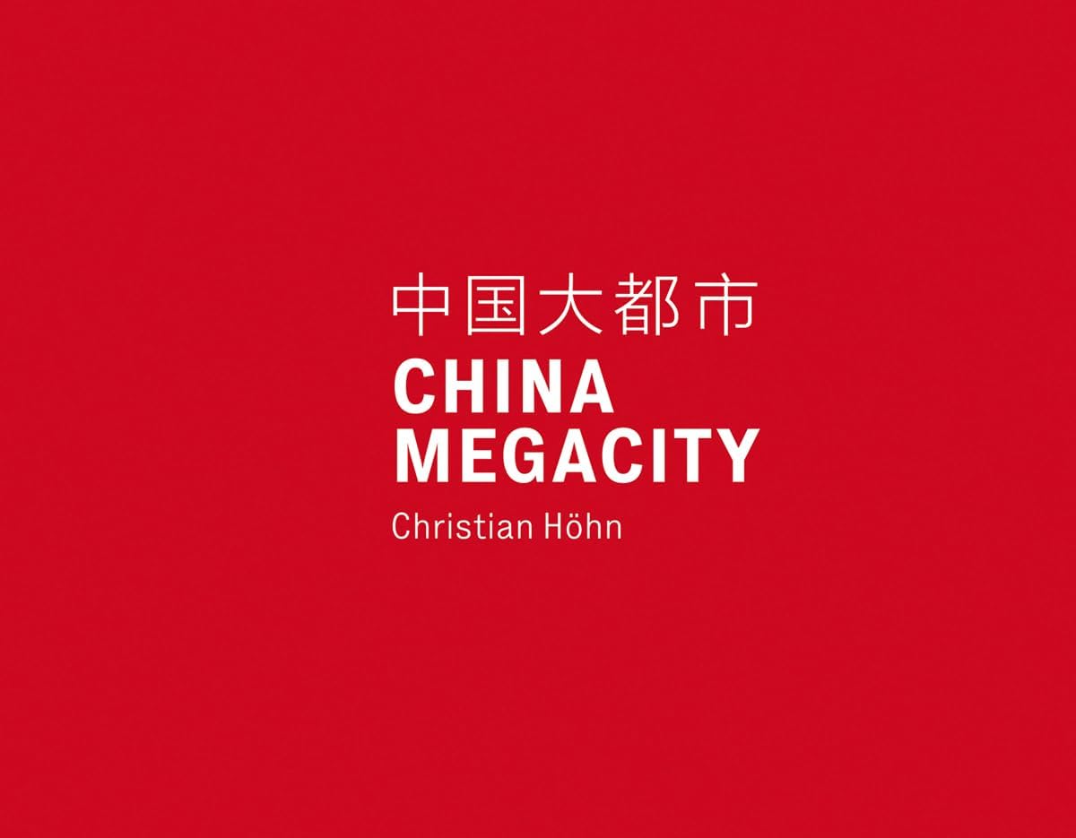 China Megacity: Hrsg.: Museum für Industriekultur Photography