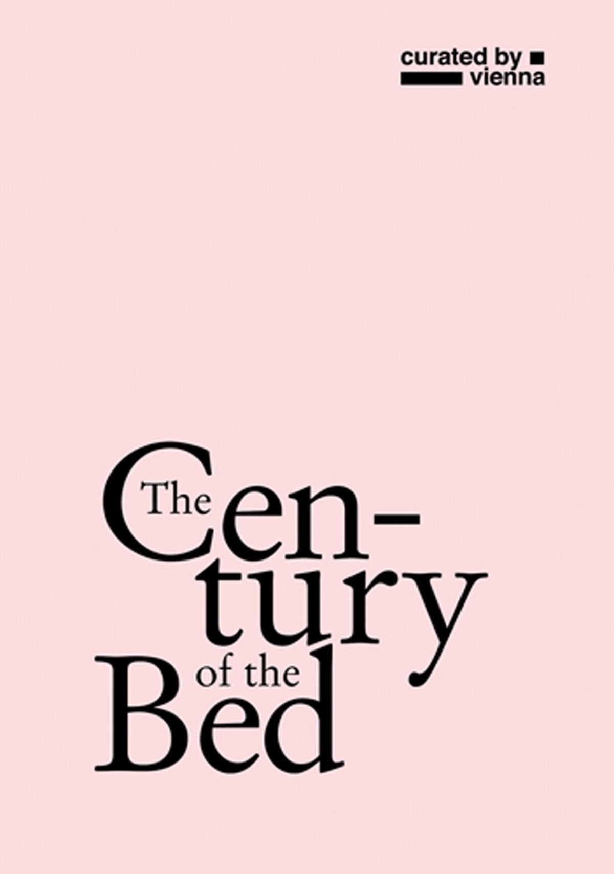 The Century of the Bed: Hrsg.: ARGE curated by_vienna Film, Art & Culture