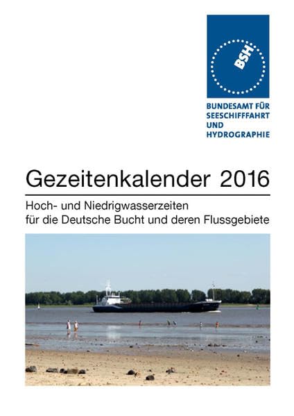 Gezeitenkalender 2016: Hoch- und Niedrigwasserzeiten für die Deutsche Bucht und deren Flussgebiete Leisure, Home & Garden