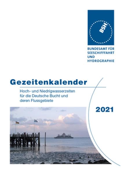 Gezeitenkalender 2021: Hoch- und Niedrigwasserzeiten für die Deutsche Bucht und deren Flussgebiete Leisure, Home & Garden