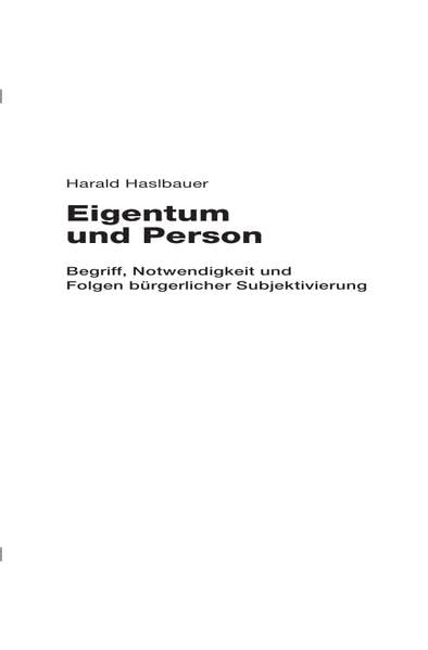 Eigentum und Person: Begriff, Notwendigkeit und Folgen bürgerlicher Subjektivierung Philosophy