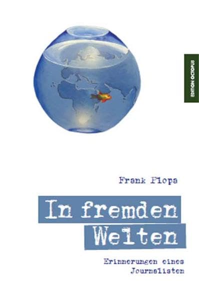 In fremden Welten: Erinnerungen eines Journalisten Novels & Short Stories