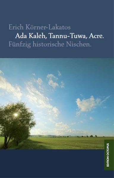 Ada Kaleh, Tannu-Tuwa, Acre.: Fünfzig historische Nischen Contemporary literature