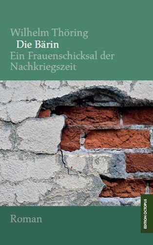 Die Bärin: Ein Frauenschicksal der Nachkriegszeit Fiction